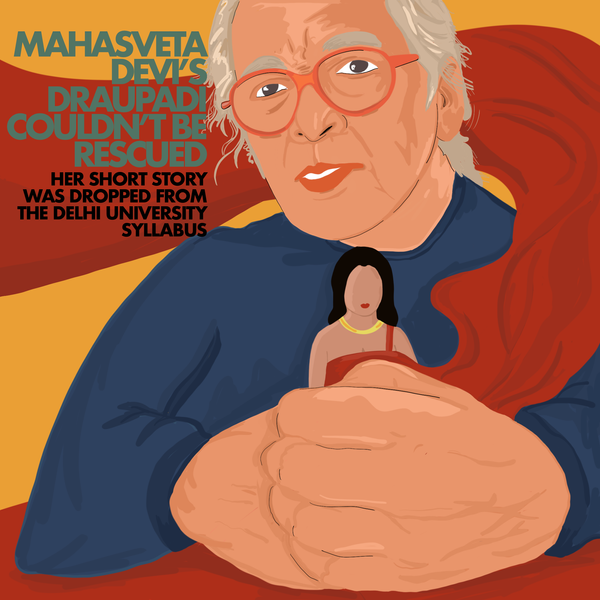 Mahasveta Devi's Draupadi Couldn't Be Rescued